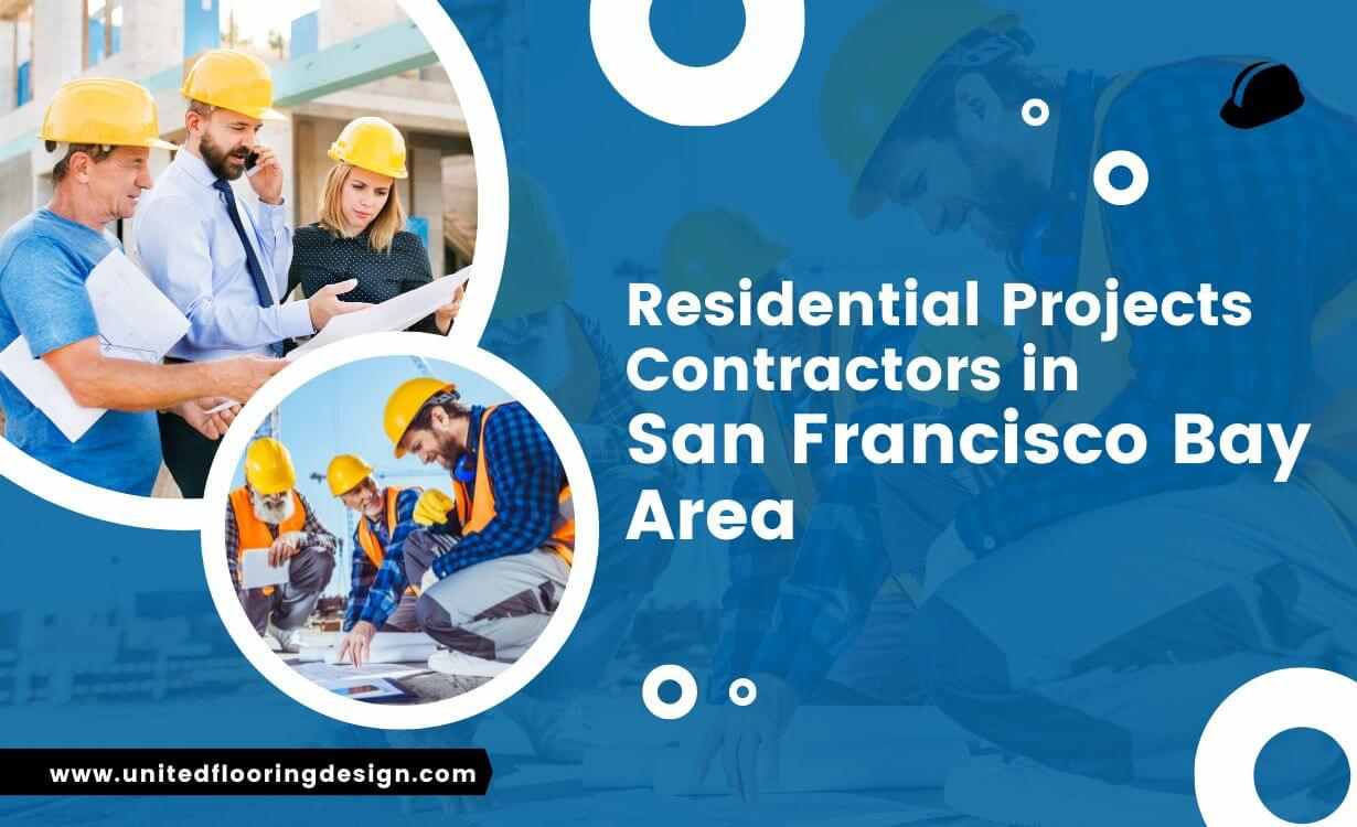 Residential Projects Contractors in San Francisco